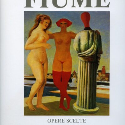 Fiume. Opere scelte